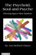 The Psychoid, Soul and Psyche: Piercing Space-Time Barriers - Paperback