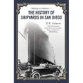 The History of Shipyards in San Diego - Paperback