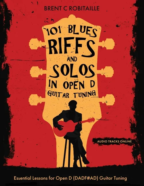 101 Blues Riffs & Solos in Open D Guitar Tuning: Essential Lessons for Open D (DADF#AD) Guitar Tuning - Paperback