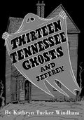 Thirteen Tennessee Ghosts and Jeffrey: Commemorative Edition - Paperback