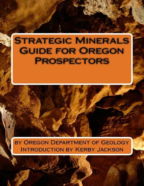 Strategic Minerals Guide for Oregon Prospectors - Paperback