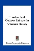 Travelers And Outlaws: Episodes In American History - Paperback