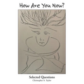 How Are You Now?: Selected Questions - Paperback