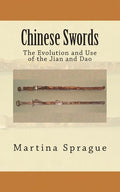 Chinese Swords: The Evolution and Use of the Jian and Dao - Paperback