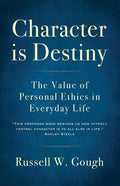 Character is Destiny: The Value of Personal Ethics in Everyday Life - Paperback