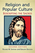 Religion and Popular Culture: Rescripting the Sacred, 2D Ed. - Paperback