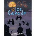 Mice and the Ice Capade - Hardcover
