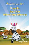 Animated Like Me: Kamille and Her Worrisome Worries - Paperback
