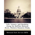 Life, Leisure, and Hardship Along the Buffalo National River, Historic Resource Study - Paperback