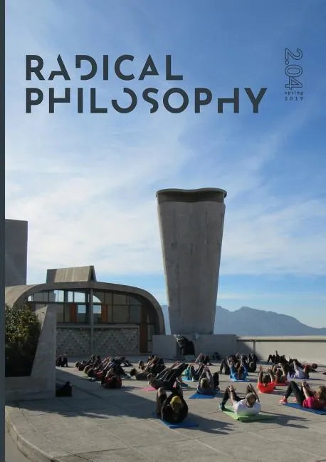 Radical Philosophy 2.04 / Spring 2019 - Paperback