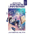 Into the Known Universe: A Cosmic Love Story, Kinda - Hardcover