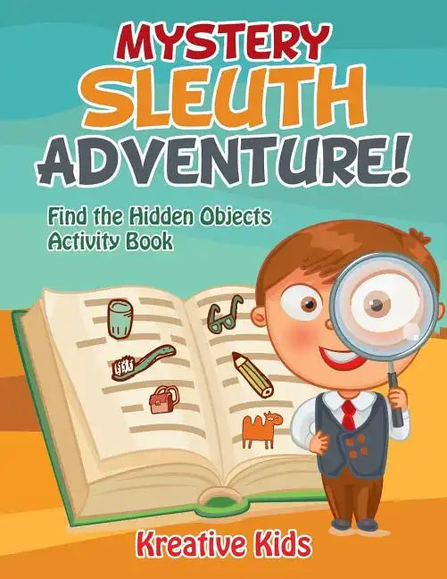 Mystery Sleuth Adventure! Find the Hidden Objects Activity Book - Paperback