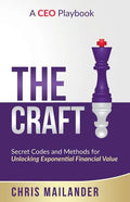 The Craft: Secret Codes and Methods for Unlocking Exponential Financial Value - Paperback