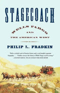 Stagecoach: Wells Fargo and the American West - Paperback