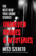 The Best New True Crime Stories: Unsolved Crimes & Mysteries - Paperback