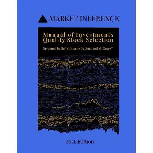Manual of Investments: Quality Stock Selection: Screened by Ben Graham's Factors and MI Score - Paperback