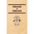 Indians of Oregon - Hardcover
