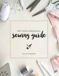 Not Your Grandma's Sewing Guide - Paperback