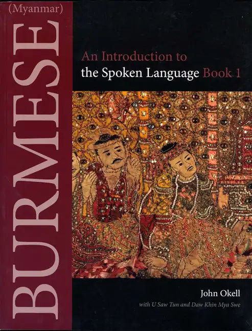 Burmese (Myanmar): An Introduction to the Spoken Language, Book 1 - Paperback