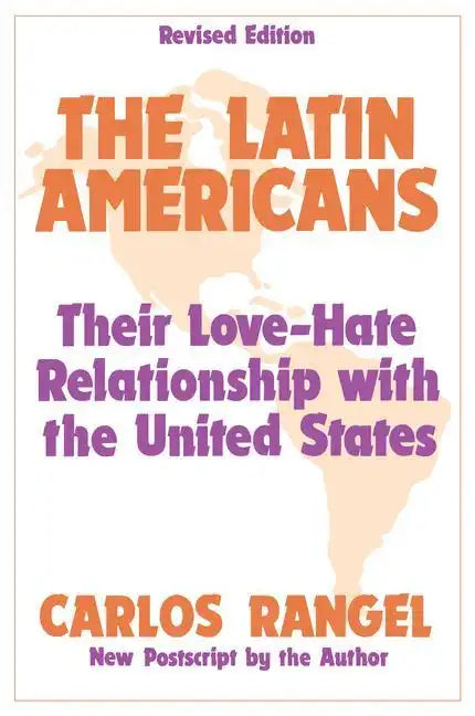 The Latin Americans: Their Love-Hate Relationship with the United States - Paperback