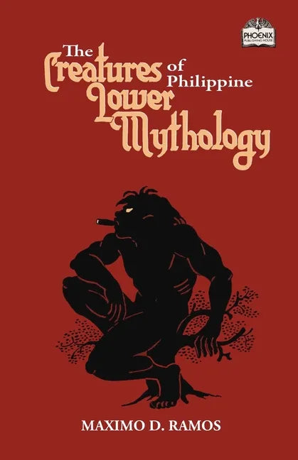 The Creatures of Philippine Lower Mythology - Paperback