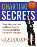 Charting Secrets: Trade Like a Machine and Finally Beat the Markets Using These Bulletproof Strategies - Paperback