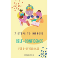 7 steps to Improve self-confidence for 8-12 year olds - Paperback