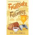 Fruitcake and Felonies - Paperback