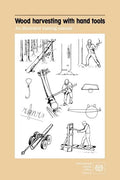 Wood harvesting with hand tools. An illustrated training manual - Paperback