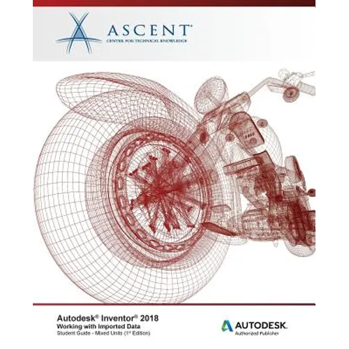 Autodesk Inventor 2018 Working with Imported Data: Autodesk Authorized Publisher - Paperback