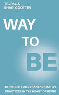 Way to Be: 40 Insights and Transformative Practices in the Heart of Being - Paperback