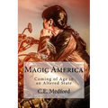 Magic America: Coming of Age in an Altered State - Paperback
