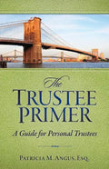 The Trustee Primer: A Guide for Personal Trustees - Paperback