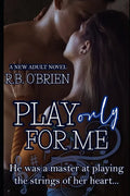 Play Only For Me: (A New Adult Romance) - Paperback