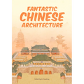 Fantastic Chinese Architecture - Hardcover