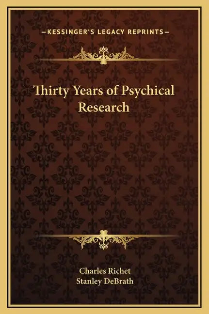 Thirty Years of Psychical Research - Hardcover