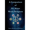 A Comparison of Six Major World Religions - Paperback