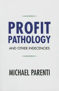 Profit Pathology and Other Indecencies - Paperback