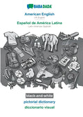American English - Español de América Latina, pictorial dictionary, BW: BABADADA US English - Latin American Spanish, visual dictionary, BW - Paperback