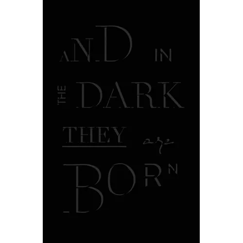 And in the Dark They Are Born - Paperback