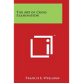 The Art of Cross Examination - Paperback