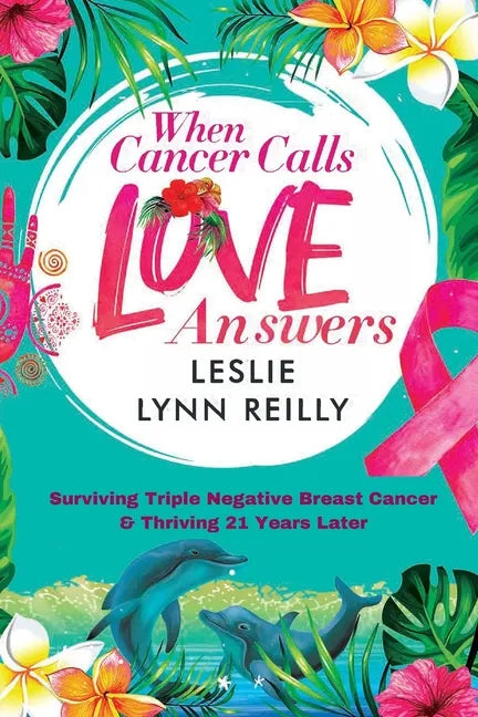 When Cancer Calls, Love Answers - Paperback