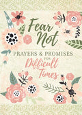 Fear Not: Prayers & Promises for Difficult Times - Hardcover