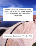 Practice Exam for the Civil PE Exam: Breadth + Transportation Depth - Paperback
