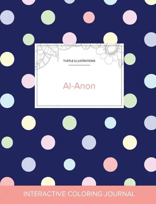 Adult Coloring Journal: Al-Anon (Turtle Illustrations, Polka Dots) - Paperback
