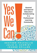 Yes We Can!: General and Special Educators Collaborating in a Professional Learning Community - Paperback