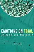 Emotions On Trial: Science and the Bible Reveal - Paperback