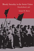 Bloody Saturday in the Soviet Union: Novocherkassk, 1962 - Paperback