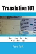 Translation 101: Starting Out As A Translator - Paperback