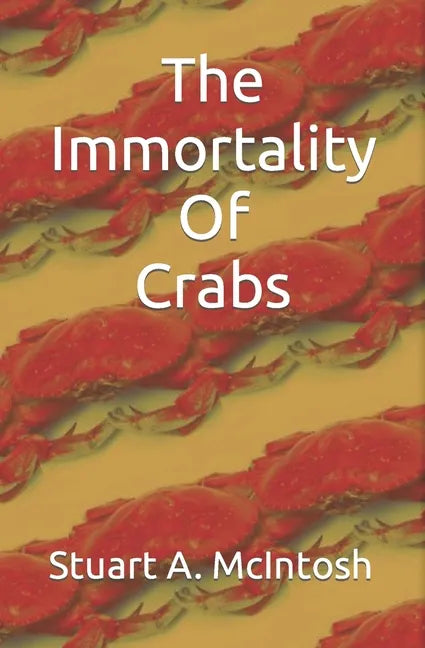 The Immortality Of Crabs - Paperback